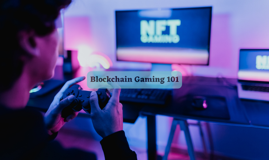 Blockchain Gaming 101