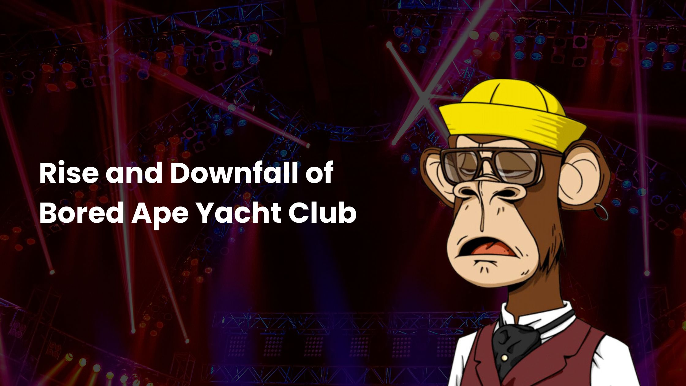 Rise and Downfall of Bored Ape Yacht Club