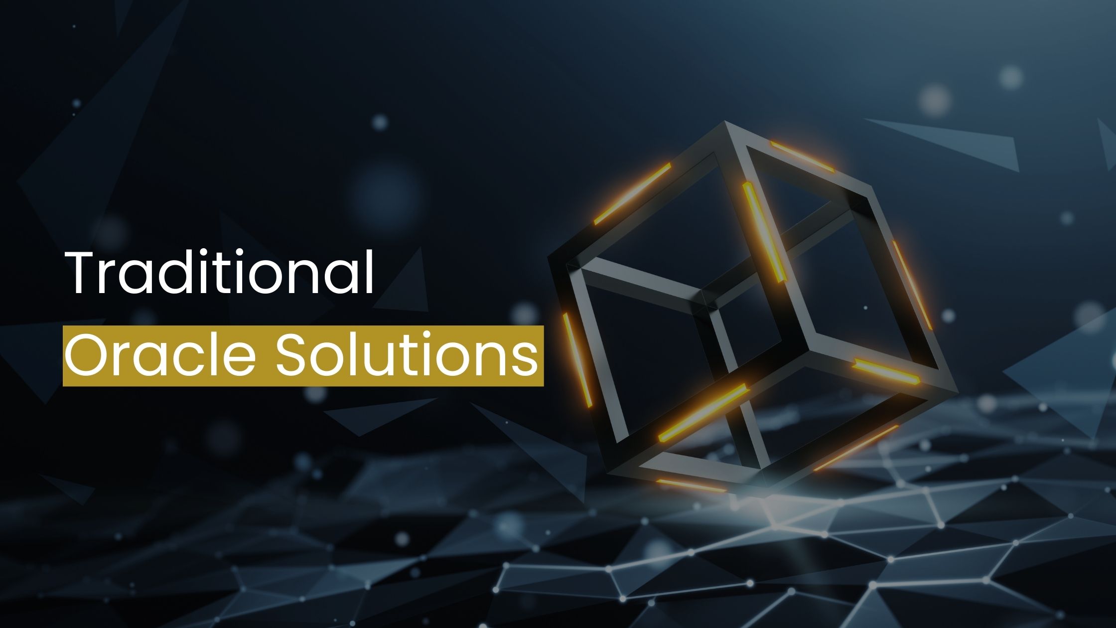 Traditional Oracle Solutions